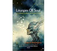 Liturgies Of Soul In the whispers of stillness, the soul finds its truest voice