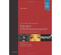 Liu, Volpe, and Galetta’s Neuro-Ophthalmology: Diagnosis and Management