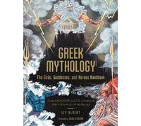 Liv Albert Greek Mythology: The Gods, Goddesses, and Heroes Handbook (Tapa dura)