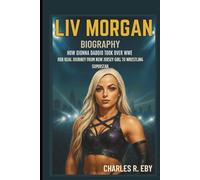 LIV MORGAN BIOGRAPHY: HOW GIONNA DADDIO TOOK OVER WWE HER REAL JOURNEY FROM NEW JERSEY GIRL TO WRESTLING SUPERSTAR