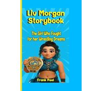 Liv Morgan Storybook: The Girl Who Fought for her Wrestling Dreams