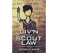 Liv’n the Scout law: The Foundation to your Success