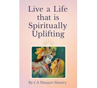 Live a Life that is Spiritually Uplifting
