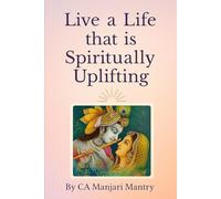 Live a Life that is Spiritually Uplifting