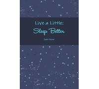 Live a Little: Sleep Better