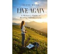 Live Again: A Widow's Guide to Healing and Recovery