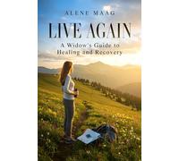Live Again: A Widow's Guide to Healing and Recovery