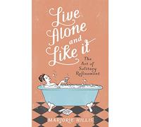Live Alone And Like It: Marjorie Hillis (Virago Modern Classics)
