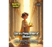 Live as a Young Arbiter of Wisdom: Discover Ancient History for Kids Fun Facts About Young Leaders and Wisdom in Medieval Times (Book For Curious Kids)