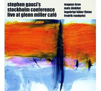 Stephen Gauci's Stockholm Conference - Live at Glenn Miller Cafe 1 & 2