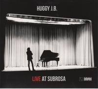 Live at Subrosa by Huggy J.B.