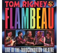 Live At The Throckmorton Theatre by Tom Rigney & Flambeau (2009-02-17)