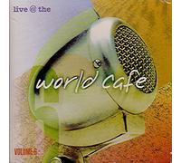 LIVE AT THE WORLD CAFE - Volume 6