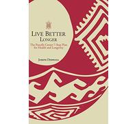 Live Better Longer: The Parcells Center 7-Step Plan for Health and Longevity: The Parcells Center Seven-Step Plan for Health and Longevity