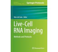 Live-Cell RNA Imaging: Methods and Protocols: 2875 (Methods in Molecular Biology)