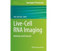 Live-Cell RNA Imaging: Methods and Protocols (Methods in Molecular Biology)