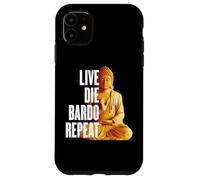 Live Die Bardo Repeat - Rebirth Dharma Karma Reencarnation Carcasa para iPhone 11