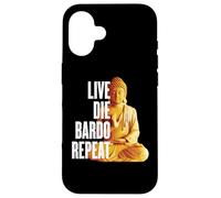 Live Die Bardo Repeat - Rebirth Dharma Karma Reencarnation Carcasa para iPhone 16