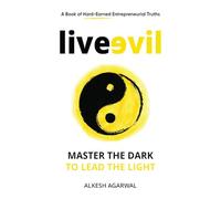 Live Evil: Master the dark to lead the light