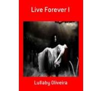 Live Forever I (ebook)
