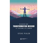 Live Free: As Transformed People, Family, Church and Culture