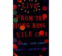 Live from the Hong Kong Nile Club: Poems: 1975-1990