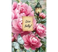 Live fully - Floral, vintage style journal for women: A sanctuary for your soul’s blooming journey