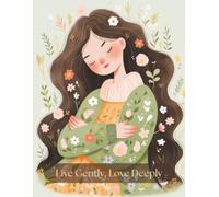 Live Gently Love Deeply Notebook: Wide Ruled Journal for Teen Girls, High School & College Students, Cute Aesthetic Notebook for Note Taking, Writing, ... Place for Notes, Dreams, Goals & Reflections
