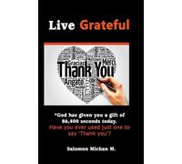 Live Grateful: "If you are grateful for what you have, you will generate more"