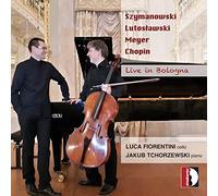 Live in Bologna. Œuvres pour violoncelle et piano. Fiorentini, Tchorzewski.