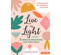 Live in Light: 5-Minute Devotions for Teen Girls (Inspirational Devotional for Teen Girls)