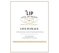 Live In Peace: A 6-Week Spiritual Growth & Transformation Workbook
