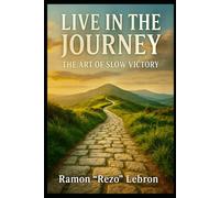 Live in the Journey: The Art of Slow Victory