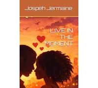 LIVE IN THE MOMENT