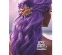 Live in the Moment Journal