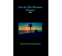 Live In The Moment Network Marketing 6x9 Planner