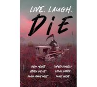 Live, Laugh, Die: An Anthology of Mortality