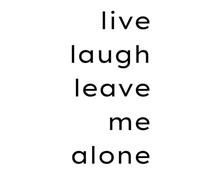 Live, Laugh, Leave Me Alone Notebook - 120 Pages - GM Notebooks