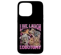 Live Laugh Lobotomy Funny Unhinged Cat Meme Bootleg Gráfico Carcasa para iPhone 15 Pro Max