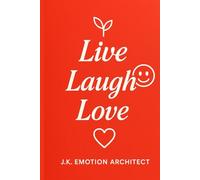 Live Laugh Love: A Guide to Authentic Living and Everyday Joy: 3 (The Awakened Living)