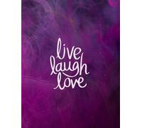 Live Laugh Love - Positive Lined Notebook: A Simple and Uplifting Journal - A Thoughtful Gift for Any Occasion