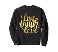 Live Laugh Love tee Shirts, Inspiration Cool Quotes Graphic Sudadera