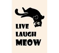 Live Laugh Meow Notebook - Cute Black Cat Graph Paper Notebook 6x9, 150 Grid Pages, Funny Cat Pun Journal with Cat Illustration on Every Spread: Graph Pages for Notes, Sketching, and Daily Writing