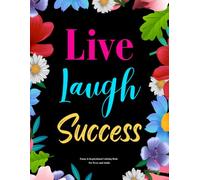Live, Laugh, Success: Funny and Inspirational Coloring Book: 50 Hilarious and Motivational Designs for Teens and Adults Featuring Daily Inspiration, ... Courage, and Confidence-Building Reflections