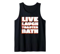 Live Laugh Toaster Bath (Divertida declaración de Sarcasmo) Camiseta sin Mangas