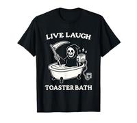 Live Laugh Toaster Bath Funny Grim Reaper Sarcastic Camiseta