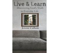 Live & Learn: Discovering God's Truth in Everyday Life