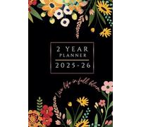 Live Life in Full Bloom: 2 year planner 2025-2026 Monthly Planner - 6 x 9 inches: Travel-size Datebook Journal and Notes Keeper