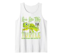 Live Life Like The Turtle Slow Down and Enjoy It | Tortuga Camiseta sin Mangas
