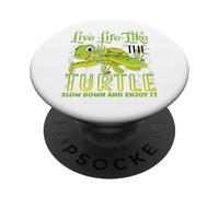 Live Life Like The Turtle Slow Down and Enjoy It | Tortuga PopSockets PopGrip Adhesivo